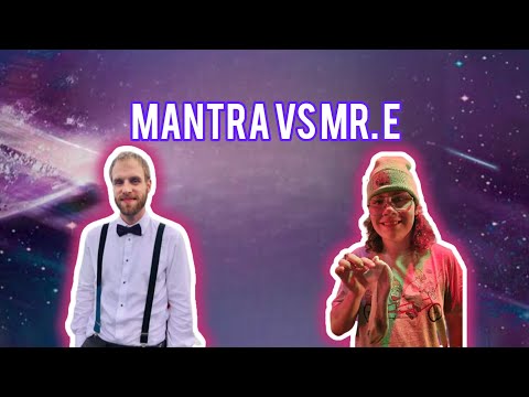 Mantra vs Mr. E