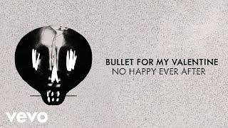 Musik-Video-Miniaturansicht zu No Happy Ever After Songtext von Bullet for my Valentine