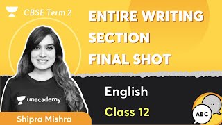 Entire Writing Section | CBSE Class 12th | Term 2 | English | Final Shot | Shipra Mishra