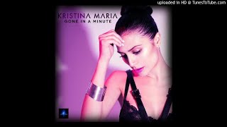 Kristina Maria - Gone in a Minute (unreleased song)