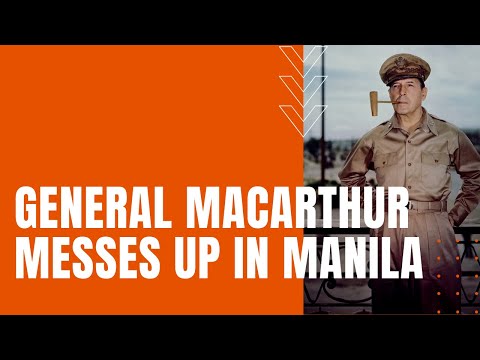 General MacArthur's Manila Mess-up