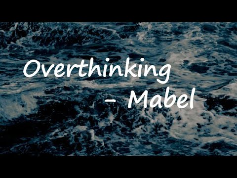 Mabel & 24kGoldn - Overthinking (Lyrics)