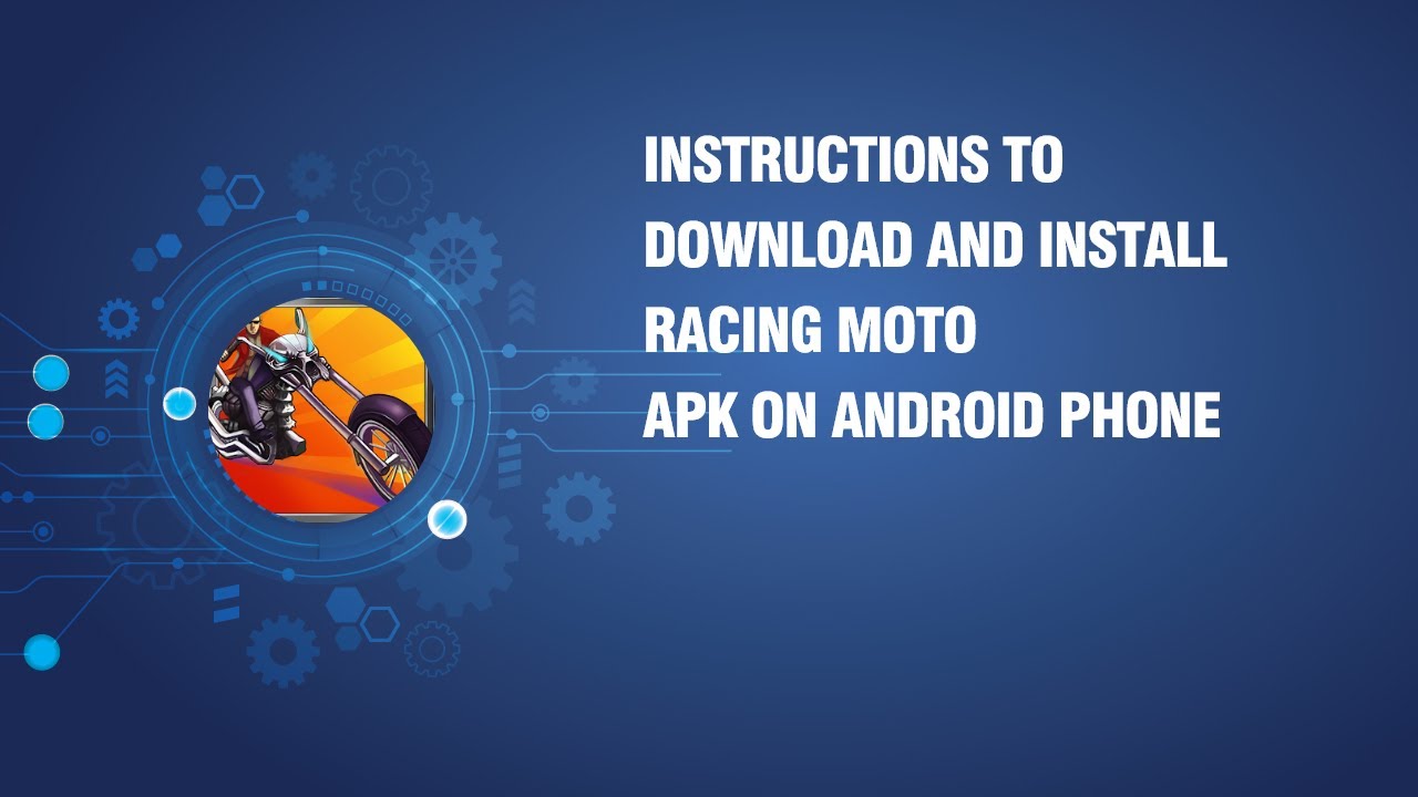 Instructions to download and install Racing Moto APK on android phone