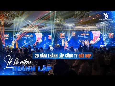 SỰ KIỆN KỶ NIỆM 20 NĂM THÀNH LẬP CỦA CÔNG TY TNHH ĐẤT HỢP