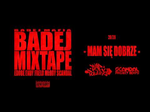 20. Mam Się Dobrze (Badej Mafia - Badej Mixtape)