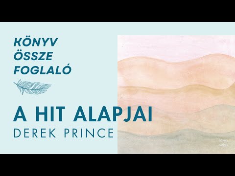 Derek Prince: A hit alapjai - Könyvösszefoglaló