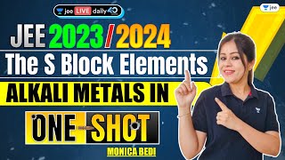 JEE 2024: The S Block Elements L1 | Alkali Metals | One Shot | Unacademy JEE | Monica Bedi