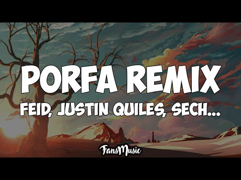 PORFA REMIX (Letra) - Feid, Justin Quiles, J. Balvin, Nicky Jam, Maluma, Sech