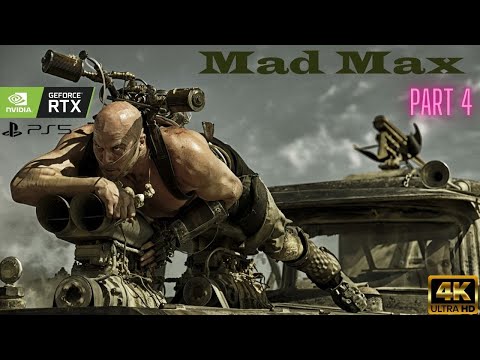 Mad Max: Gameplay Walkthrough Part #4  - FURY ROAD - 4K PS5