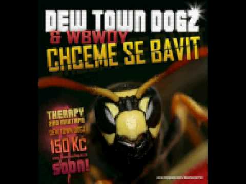Dew Town Dogz feat. Wbwoy - Chceme se bavit