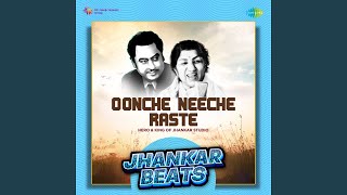 Download lagu Oonche Neeche Raste - Jhankar Beats mp3