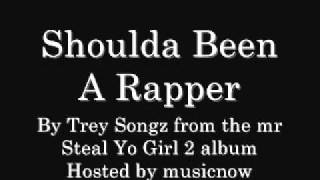 Trey Songz - Shoulda Been A Rapper (with download link)
