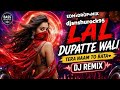 Lal Dupatte Wali Tera Naam To Bata EDM Bass Boosted DJ Remix 2026