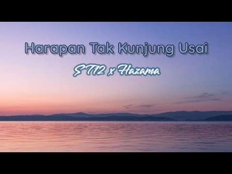 ST12 x Hazama - Harapan Tak Kunjung Usai (Lirik)