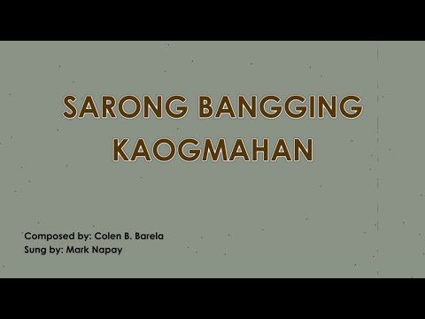 Bicol Song | Sarong Bangging Kaogmahan | Mark Napay