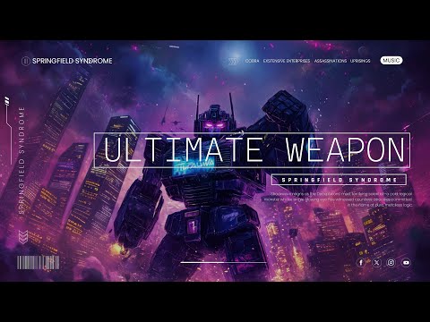 Ultimate Weapon - Springfield Syndrome | Transformers Tribute