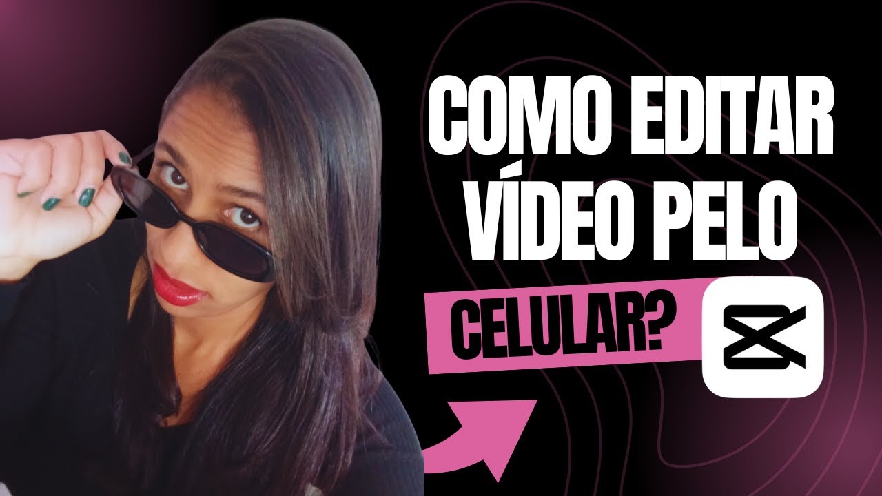 COMO EDITAR VÍDEO PELO CELULAR USANDO O CAP CUT