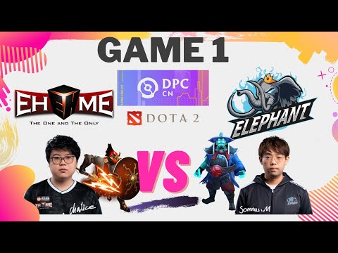🟢 EHOME vs ELEPHANT - GAME 1 | PRO STORM SPIRIT Somnus丶M  - 2021 DPC -DOTA PRO CIRCUIT | 7.29