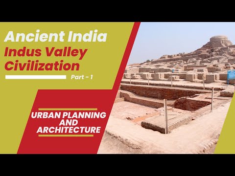 Ancient India; Indus Valley Civilization Part - 1| Urban Planning and Architecture