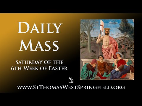 Daily Mass Saturday, May 11, 2024
