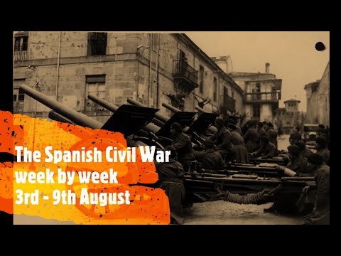 The Spanish Civil War ~ week 4 ~ The Campaign of Extremadura ~ Episode 4