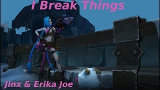 I Break Things - Jinx Music Video - Erika Jo