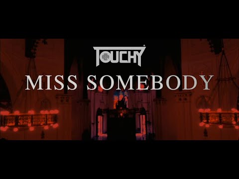 Touchy - Miss Somebody (Official Music Video)