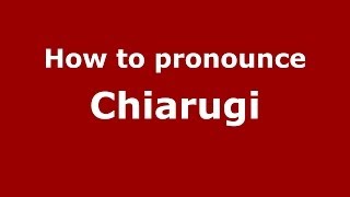 How to pronounce Chiarugi