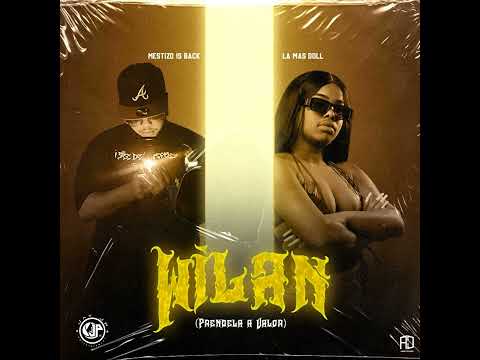 Mestizo Is Back & La Más Doll - Wilan (Préndela A Valor)