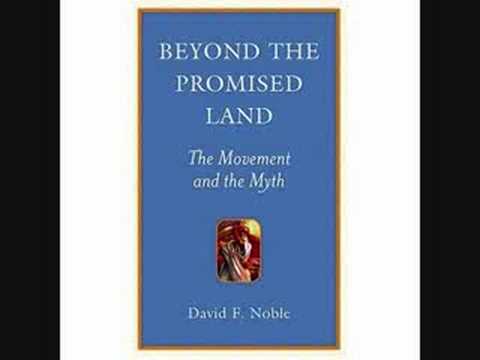 David Noble 'Beyond the Promised Land' Pt 1