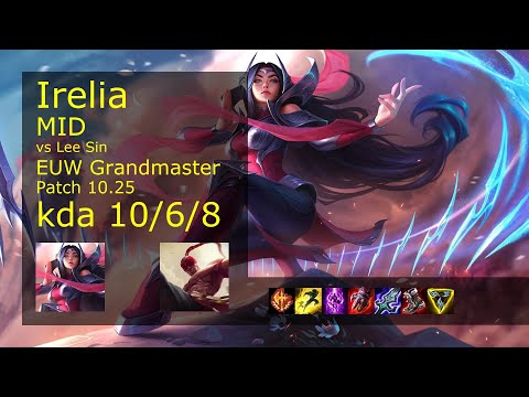 Irelia Mid vs Lee Sin - EUW Grandmaster 10/6/8 Patch 10.25 Gameplay