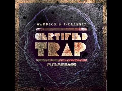 Warrior & J-Classic - Certified Trap (Original Mix)