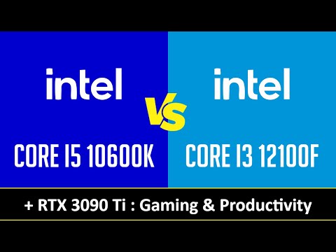 CORE I5 10600K vs CORE I3 12100F - Gaming & Productivity (RTX 3090 Ti)