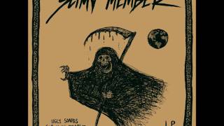 Slimy Member "Always The Victim"