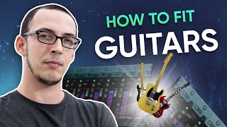 How To Fit Guitars In A Mix