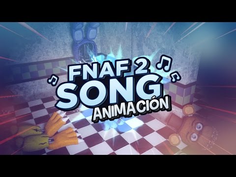 FIVE NIGHTS AT FREDDY'S 2 SONG ANIMACIÓN By iTownGamePlay