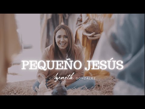 Pequeño Jesús - Azeneth González -  (Video Oficial)