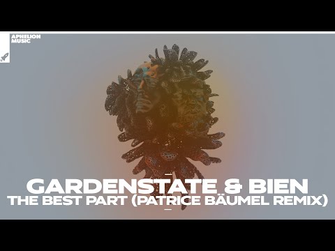 gardenstate & Bien - The Best Part (Patrice Bäumel Extended Remix)