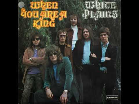 White Plains ~ 1971 ~ When You Are A King