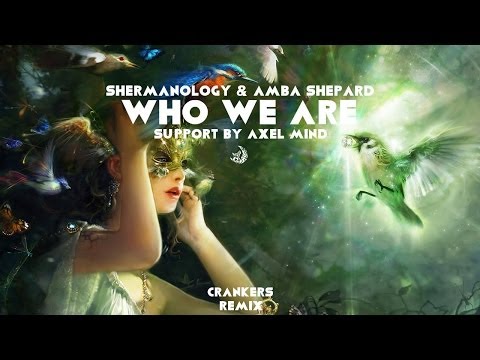 Shermanology & Amba Shepherd - Who We Are (Crankers Remix)