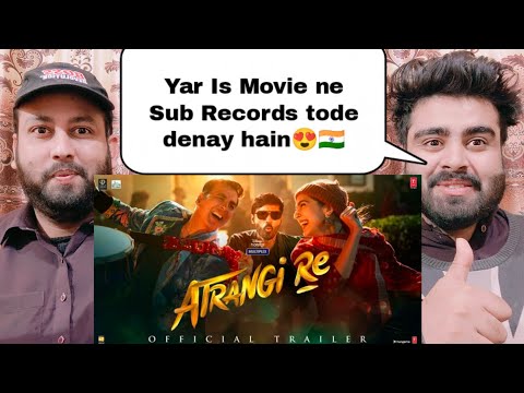 Atrangi Re | Official Trailer | Akshay Kumar, Sara Ali Khan, Dhanush | pakistani real reaction