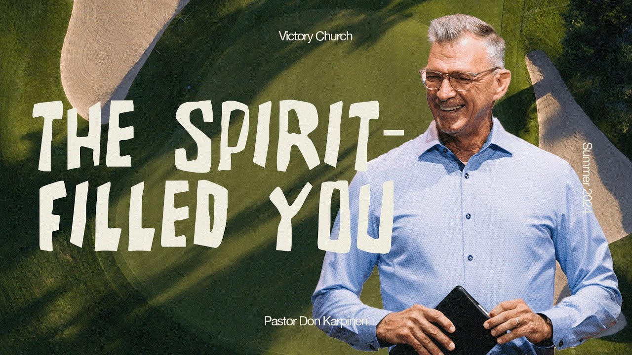 The Spirit-Filled You | Pastor Don Karpinen