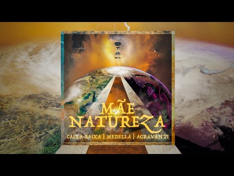 Caixa Baixa - Mãe Natureza part. Medella (Prod. Agravanti)