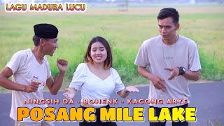 Download lagu POSANG MILE LAKE / NINGSIH DA - BOHENK - KACONG ARYE mp3