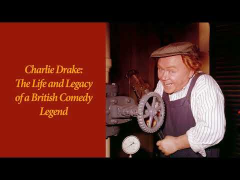 Charlie Drake: The Life and Legacy of a British Comedy Legend