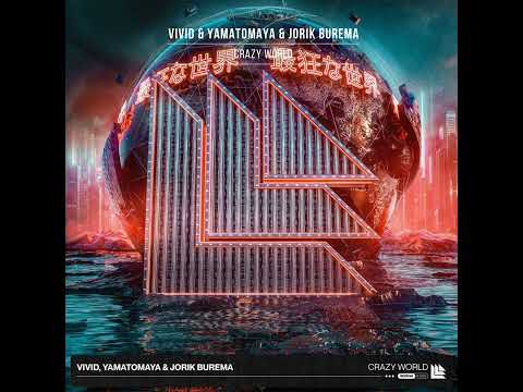 VIVID & Yamatomaya & Jorik Burema - Crazy World (Extended Mix)