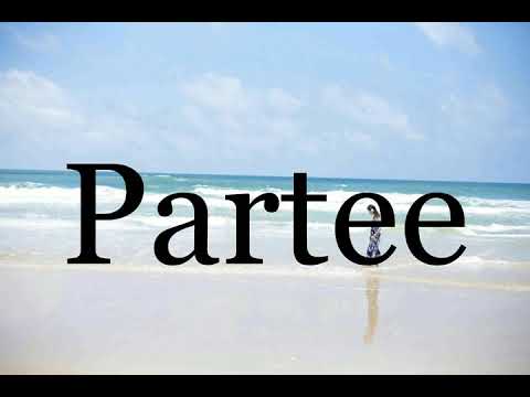 How To Pronounce Partee🌈🌈🌈🌈🌈🌈Pronunciation Of Partee