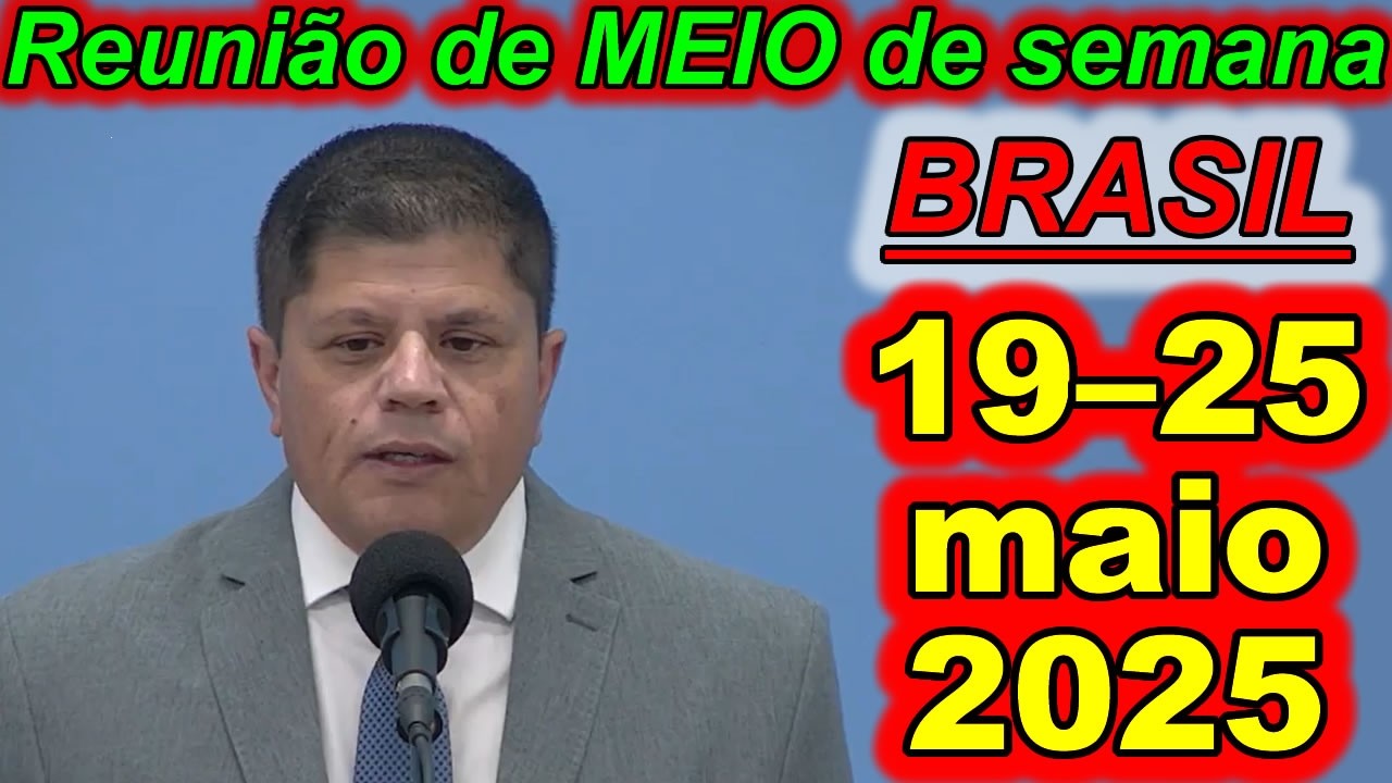 Reunião de meio semana jw 19 – 25 de maio 2025 Portugues Brasil