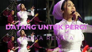 Download lagu DATANG UNTUK PERGI RISKA RENATA OM AMBARISTA mp3