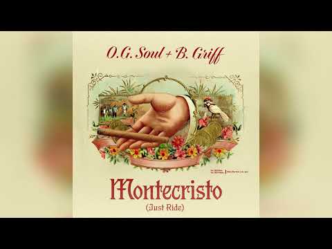 B. Griff & O.G. Soul - Montecristo (Just Ride)